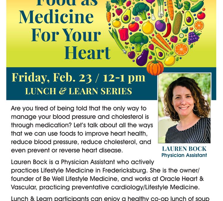 Food as Medicine for Your Heart: A Lunch and Learn Series